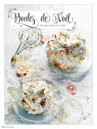 62 Yummy Magazine
Boules de Noëlpas que dans le sapin
 