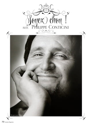 70 Yummy Magazine
Philippe Conticini
Soyez chou !avec
© Jean-Louis Bloch-Lainé
 