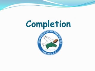 Completion
 