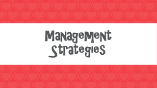 Management
Strategies
 