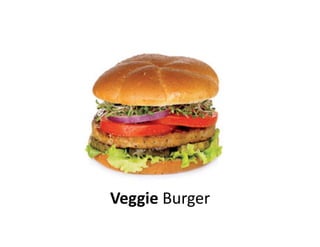 Veggie	
  Burger	
  
 