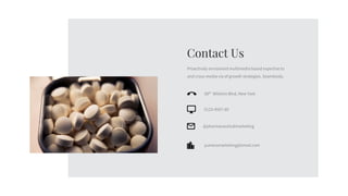 38th Wilshire Blvd, New York
0123-4567-89
@pharmaceuticalmarketing
yumoramarketing@email.com
Proactively envisioned multimedia based expertise to
and cross-media via of growth strategies. Seamlessly.
Contact Us
 