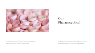 Our
Pharmaceutical
Proactively envisioned multimedia based strategy expertise
and cross -media via of growth collaboratively.
Bring to the table win-win survival strategies to ensure end
proactive at the end of the day, going forward, a new.
 