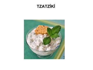 TZATZİKİ
 