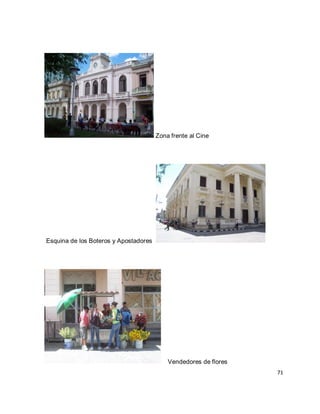 71 
Zona frente al Cine Esquina de los Boteros y Apostadores Vendedores de flores  