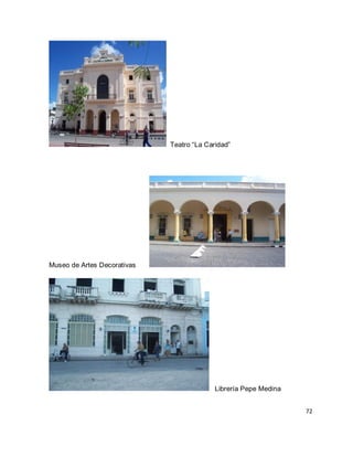 72 
Teatro “La Caridad” Museo de Artes Decorativas Librería Pepe Medina  