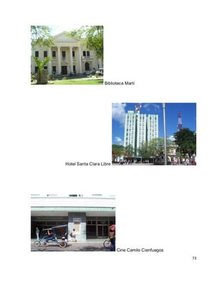 73 
Biblioteca Martí Hotel Santa Clara Libre Cine Camilo Cienfuegos  