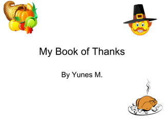 My Book of Thanks By Yunes M. 