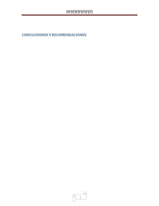 DFJFJFJFJFJFJFJ
1
CONCLUSIONES YRECOMENDACIONES
 
