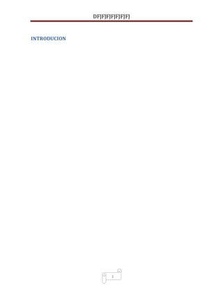 DFJFJFJFJFJFJFJ
1
INTRODUCION
 