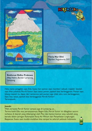 MAJALAH ANAK-ANAK dan LINGKUNGAN. Media Informasi Air Minum dan Penyehatan Lingkungan buat Anak. PERCIK YUNIOR Edisi 17 Desember 2010. Tema ALAM RAYA GURUKU