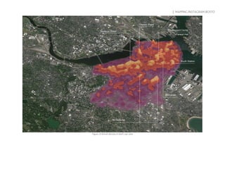 | MAPPING INSTAGRAM BOSTO
Figure 25 Kernel density in bird's eye view
 