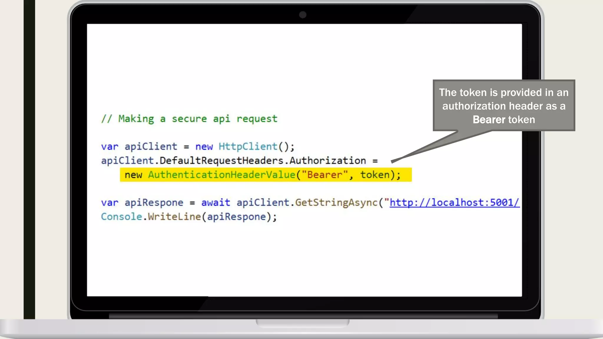 The token is provided in an authorization header as a Bearer token 
