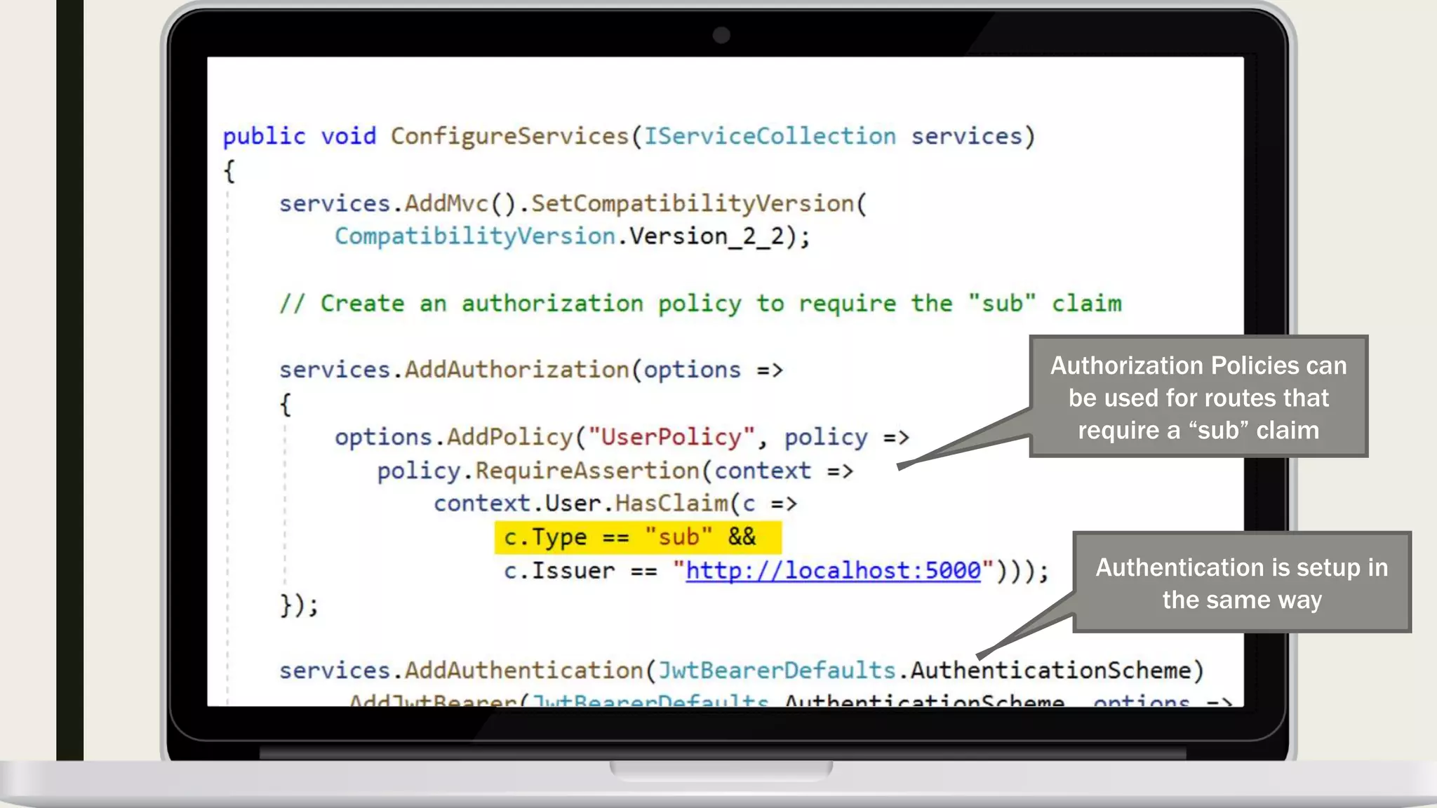 Authorization Policies can be used for routes that require a “sub” claim Authentication is setup in the same way 