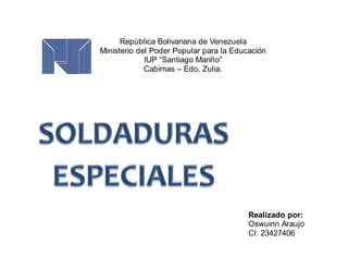 República Bolivariana de Venezuela
Ministerio del Poder Popular para la Educación
IUP “Santiago Mariño”
Cabimas – Edo, Zulia.
Realizado por:
Oswuinn Araujo
CI: 23427406
 
