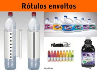 Rótulos envoltos 
Mike Licata 19 
 