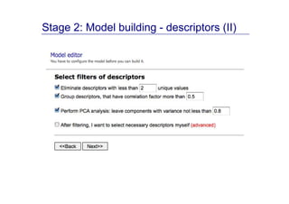 Stage 2: Model building - descriptors (II)
 
