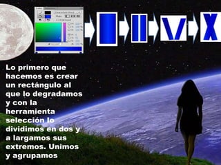 Lo primero que
hacemos es crear
un rectángulo al
que lo degradamos
y con la
herramienta
selección lo
dividimos en dos y
a largamos sus
extremos. Unimos
y agrupamos
 