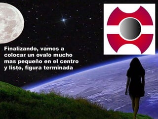 Finalizando, vamos a
colocar un ovalo mucho
mas pequeño en el centro
y listo, figura terminada
 