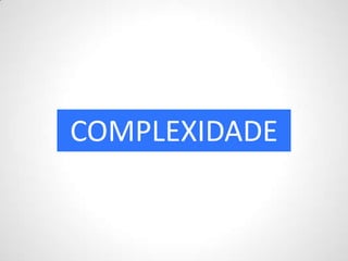 COMPLEXIDADE
