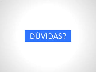 DÚVIDAS?