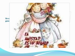 De una amiga me gane una desilusión