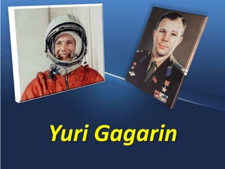 Yuri Gagarin
 