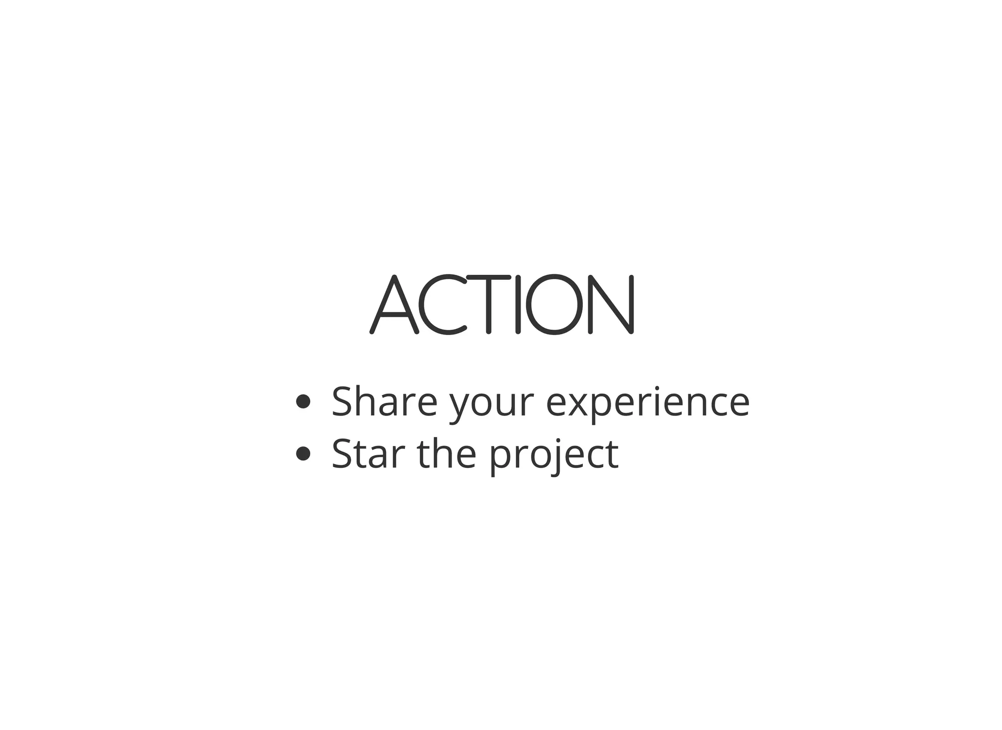 ACTION
Share your experience
Star the project
 