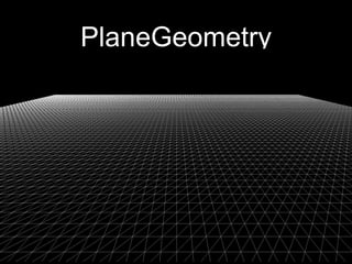 PlaneGeometry
 