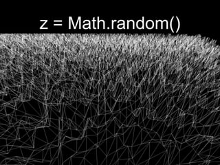 z = Math.random()
 