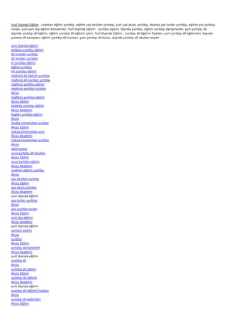 Yurt Dışında Eğitim : uzaktan eğitim yurtdışı, eğitim yaz okulları yurtdışı, yurt yaz okulu yurtdışı, dışında yaz turları yurtdışı, eğitim yaz yurtdışı
turları, yurt yurt dışı eğitim konularıdır. Yurt Dışında Eğitim : yurtdısı egıtım, dışında yurtdışı, eğitim yurtdışı danışmanlık, yurt yurtdışı dil,
dışında yurtdışı dil eğitim, eğitim yurtdışı dil eğitimi içerir. Yurt Dışında Eğitim : yurtdışı dil eğitimi fiyatları, yurt yurtdışı dil eğitimleri, dışında
yurtdışı dil kampları, eğitim yurtdışı dil kursları, yurt yurtdışı dil kursu, dışında yurtdışı dil okulları sayılır.

yurt dışında eğitim
antalya yurtdışı eğitim
dil kursları yurtdışı
dil okulları yurtdışı
ef yurtdışı eğitim
eğitim yurtdışı
hit yurtdışı eğitim
ingilizce dil eğitimi yurtdışı
ingilizce dil kursları yurtdışı
ingilizce yurtdışı eğitim
ingilizce yurtdışı kursları
Akiza
ingiltere yurtdışı eğitim
Akiza Eğitim
kadıköy yurtdışı eğitim
Akiza Akademi
kaplan yurtdışı eğitim
Akiza
muğla üniversitesi yurtları
Akiza Eğitim
trakya üniversitesi yurt
Akiza Akademi
trakya üniversitesi yurtları
Akiza
webmaster
ucuz yurtdışı dil okulları
Akiza Eğitim
ucuz yurtdışı eğitim
Akiza Akademi
uzaktan eğitim yurtdışı
Akiza
yaz okulları yurtdışı
Akiza Eğitim
yaz okulu yurtdışı
Akiza Akademi
yurt dışında eğitim
yaz turları yurtdışı
Akiza
yaz yurtdışı turları
Akiza Eğitim
yurt dışı eğitim
Akiza Akademi
yurt dışında eğitim
yurtdısı egıtım
Akiza
yurtdışı
Akiza Eğitim
yurtdışı danışmanlık
Akiza Akademi
yurt dışında eğitim
yurtdışı dil
Akiza
yurtdışı dil eğitim
Akiza Eğitim
yurtdışı dil eğitimi
Akiza Akademi
yurt dışında eğitim
yurtdışı dil eğitimi fiyatları
Akiza
yurtdışı dil eğitimleri
Akiza Eğitim
 