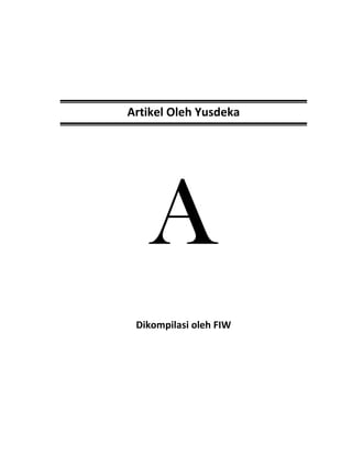 Artikel Oleh Yusdeka
AAAA
Dikompilasi oleh FIW
 