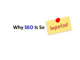 Why SEO Is So
 