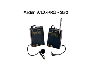 Azden WLX-PRO - $150
 