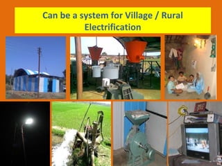 Can be a system for Village / Rural
          Electrification
 