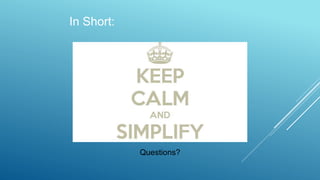 In Short:
Questions?
 