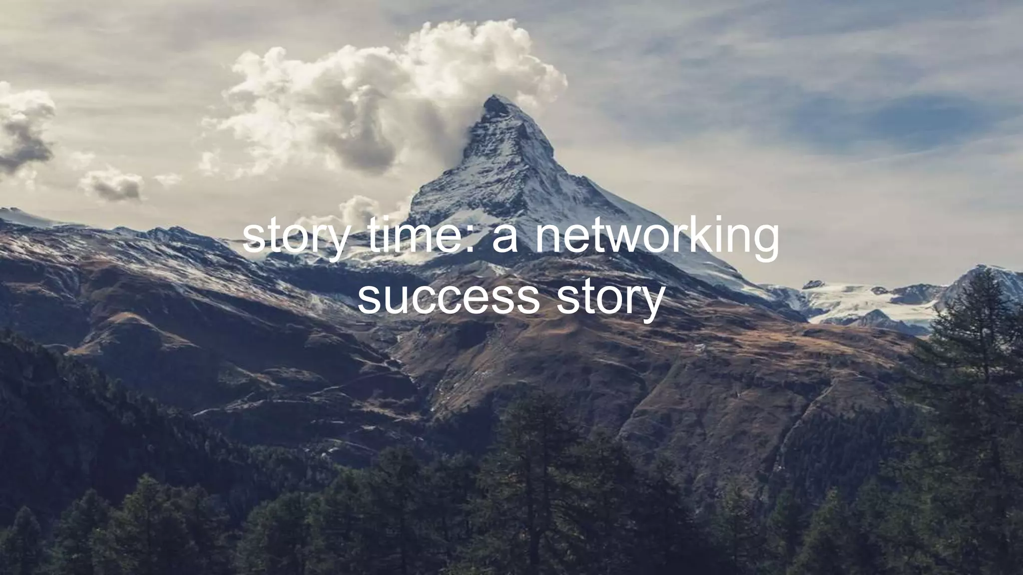 story time: a networking
success story
 