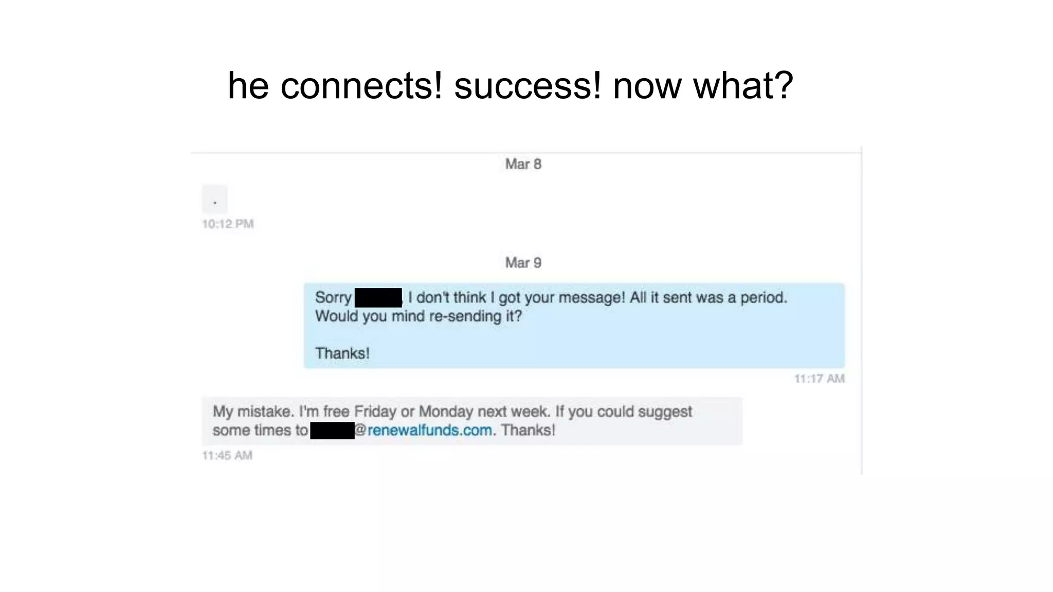 he connects! success! now what?
 