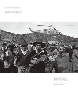 42
41. Celebraciones por Semana Santa
en Ayacucho, en abril de 1984.
La presencia de las fuerzas del
orden marcó la vida c...