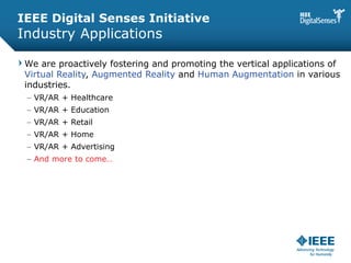 IEEE Digital Senses Initiative
Industry Applications
We are proactively fostering and promoting the vertical applications ...