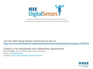 Join the IEEE Digital Senses Community for free at
https://www.ieee.org/membership-catalog/productdetail/showProductDetail...
