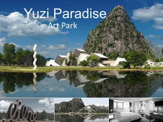 Yuzi Paradise
   Art Park
 