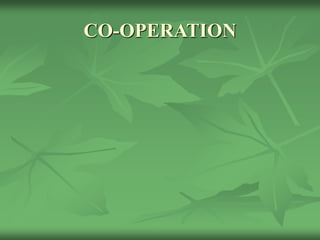 CO-OPERATION
 
