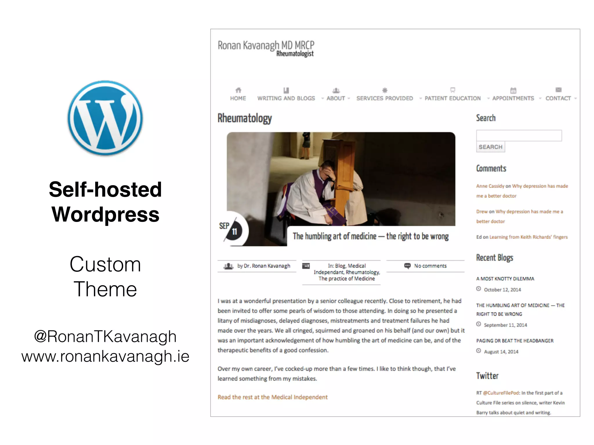 Self-hosted
Wordpress
Custom
Theme
@RonanTKavanagh
www.ronankavanagh.ie
 