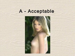 A - Acceptable
 