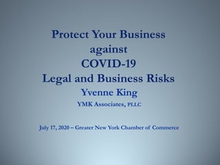 Yvenne King
YMK Associates, PLLC
July 17, 2020 – Greater New York Chamber of Commerce
 