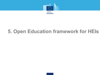 5. Open Education framework for HEIs
 