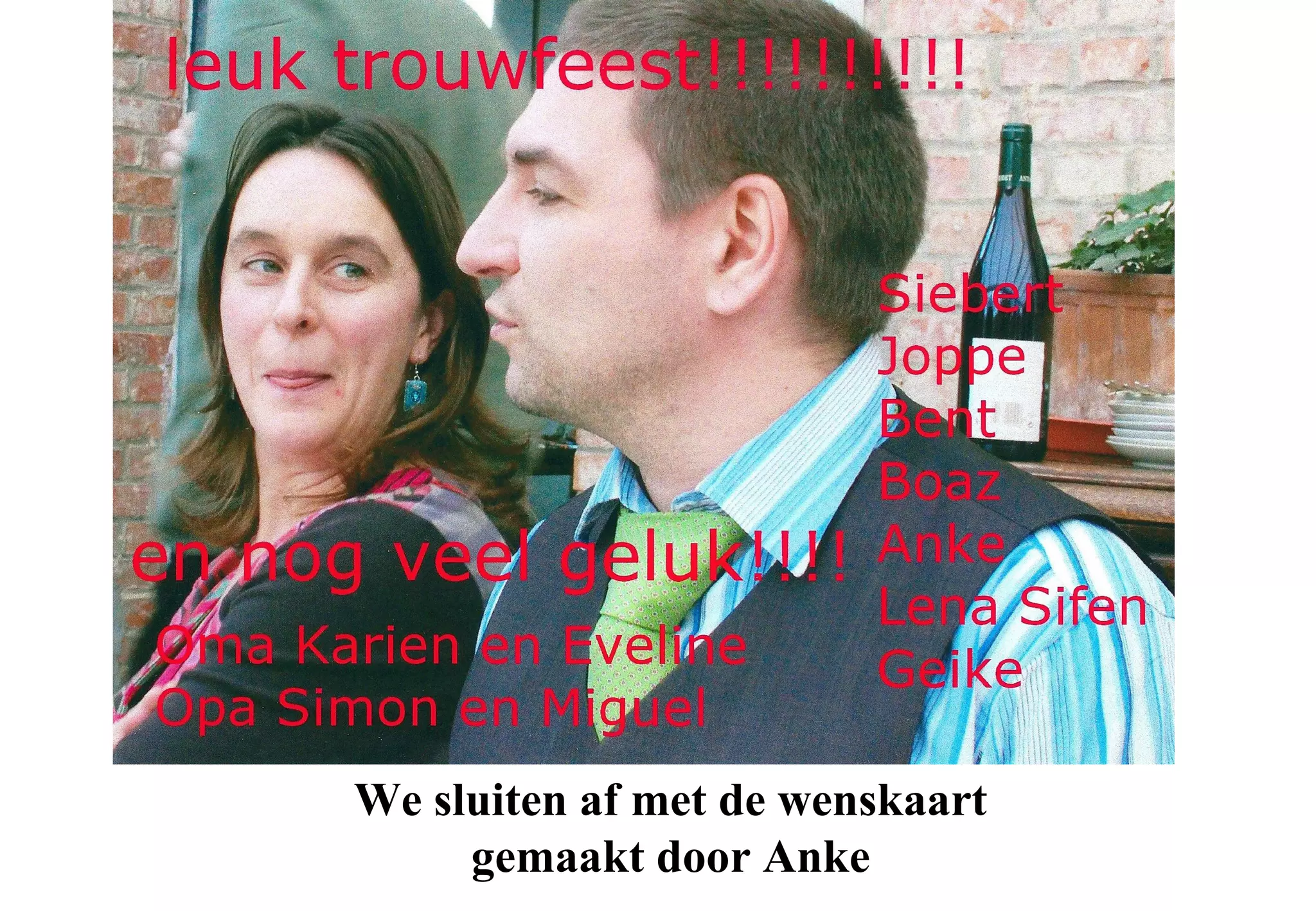 We sluiten af met de wenskaart
     gemaakt door Anke
 