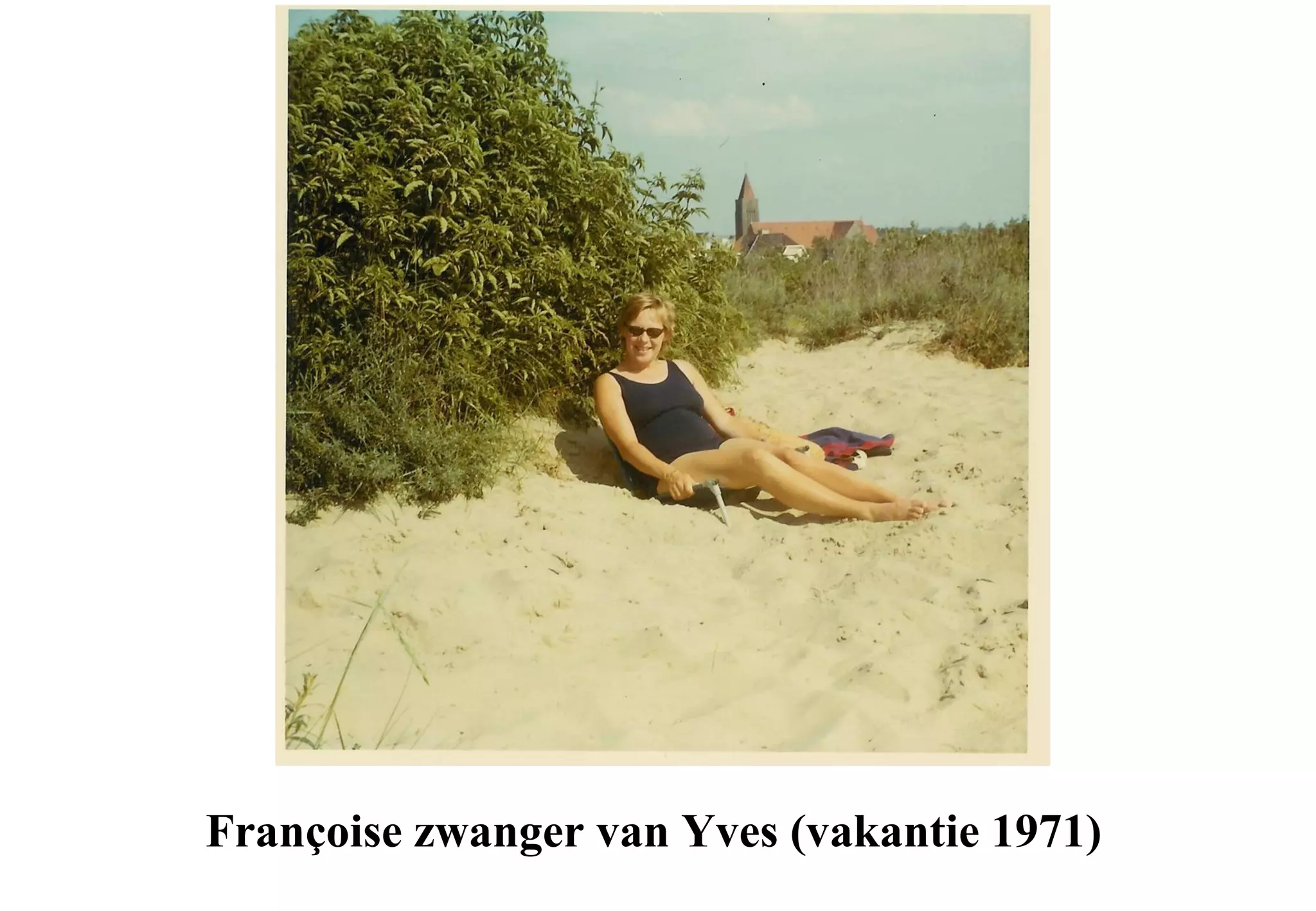 Françoise zwanger van Yves (vakantie 1971)
 