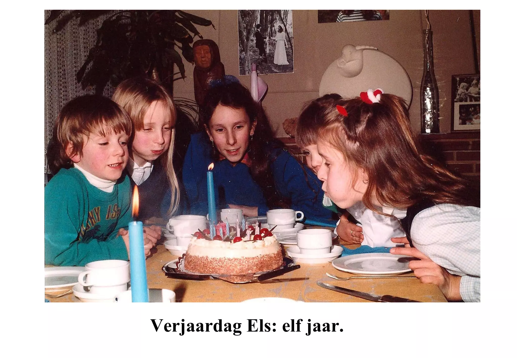 Verjaardag Els: elf jaar.
 